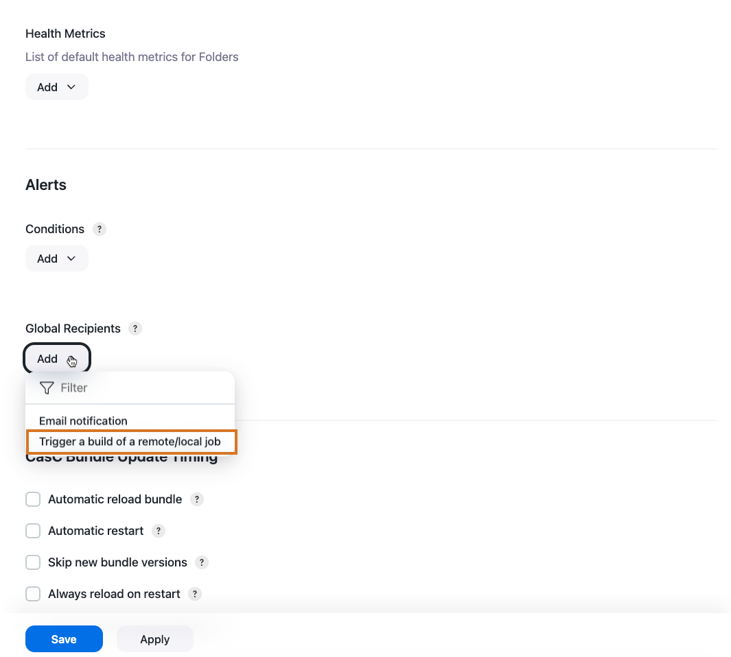 Figure 32. Add a Trigger a build of a remote/local job global recipient to alerting Trigger a build of a remote/local job