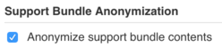 Anonymize support bundle contents checkbox