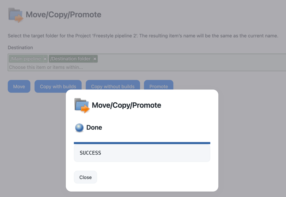 Figure 9. A successfully completed move/copy/promote request. Selecting Close redirects the browser to the destination item.