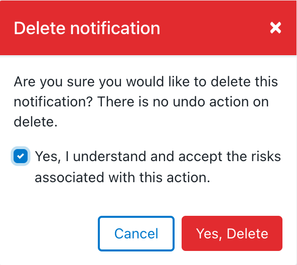 Are you sure you would like to delete this notification? There is no undo action on delete.
